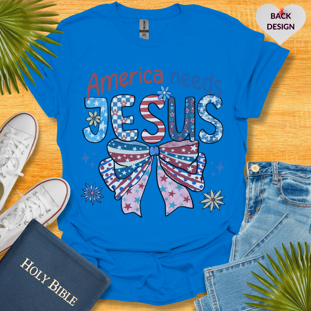 America Needs Jesus T-Shirt