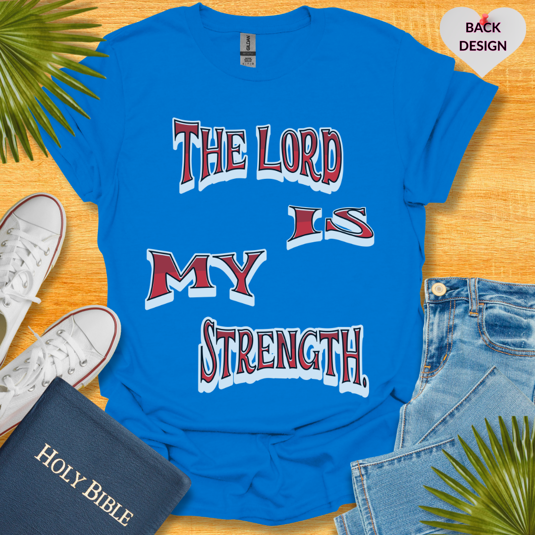 The Lord Is My Strength Unisex T-Shirt