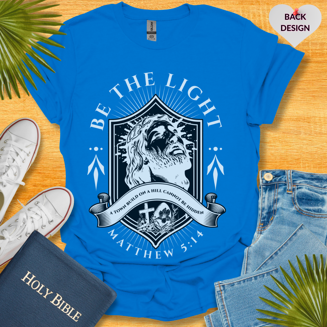 Be The Light Unisex T-Shirt