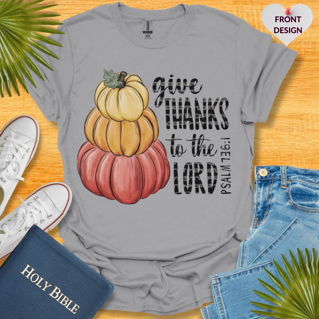 Give Thanks To The Unisex T-Shirt