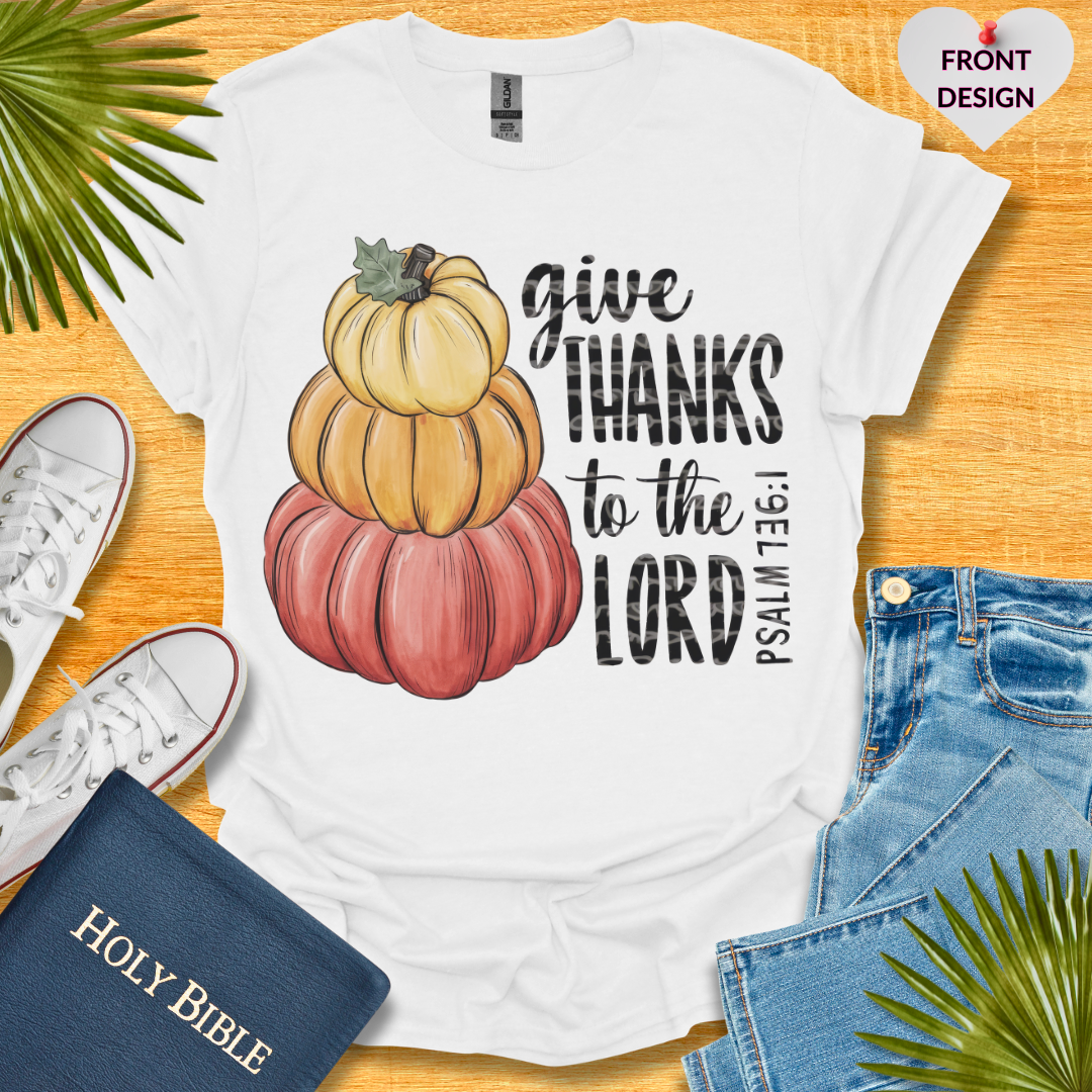 Give Thanks To The Unisex T-Shirt