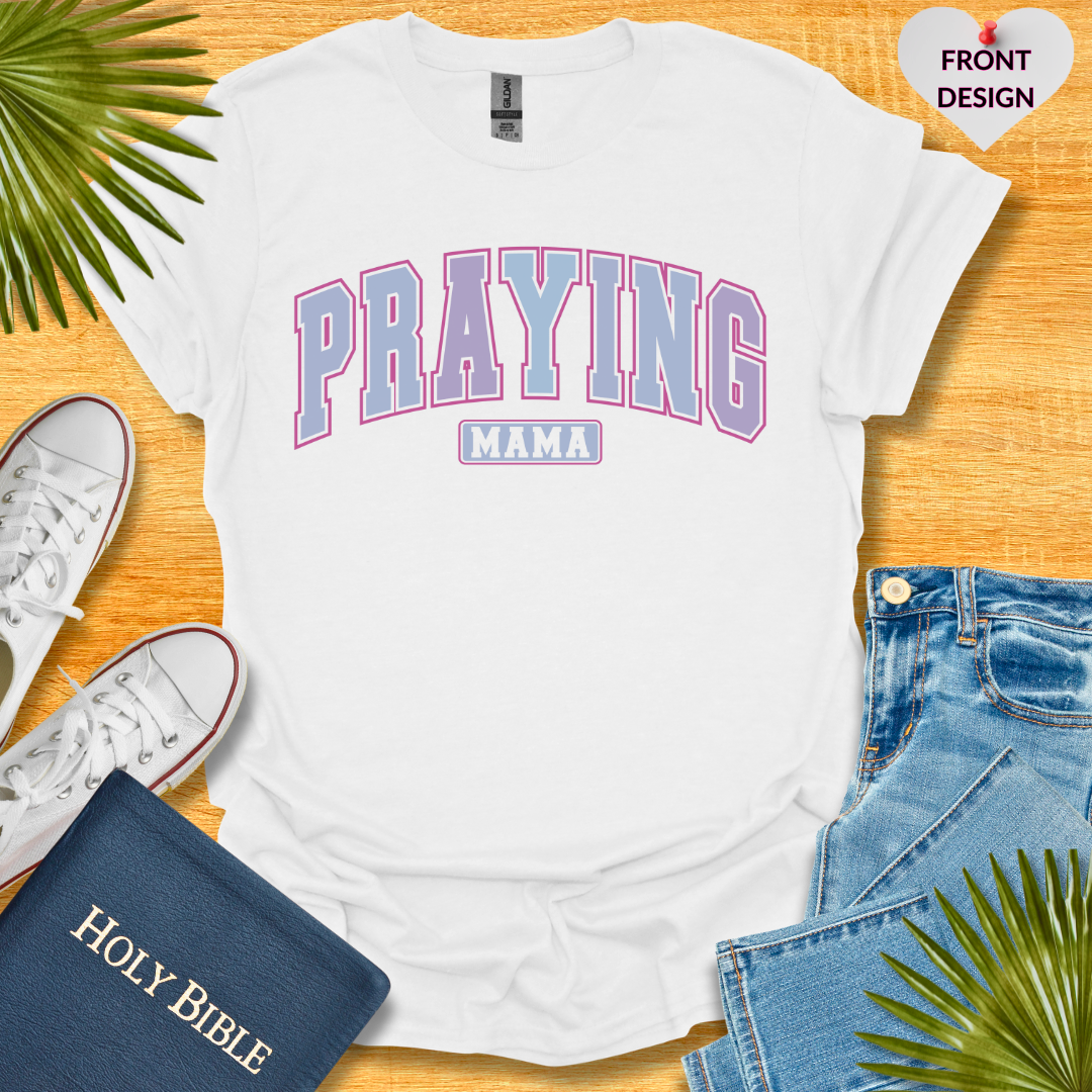 Praying MAMA T-Shirt