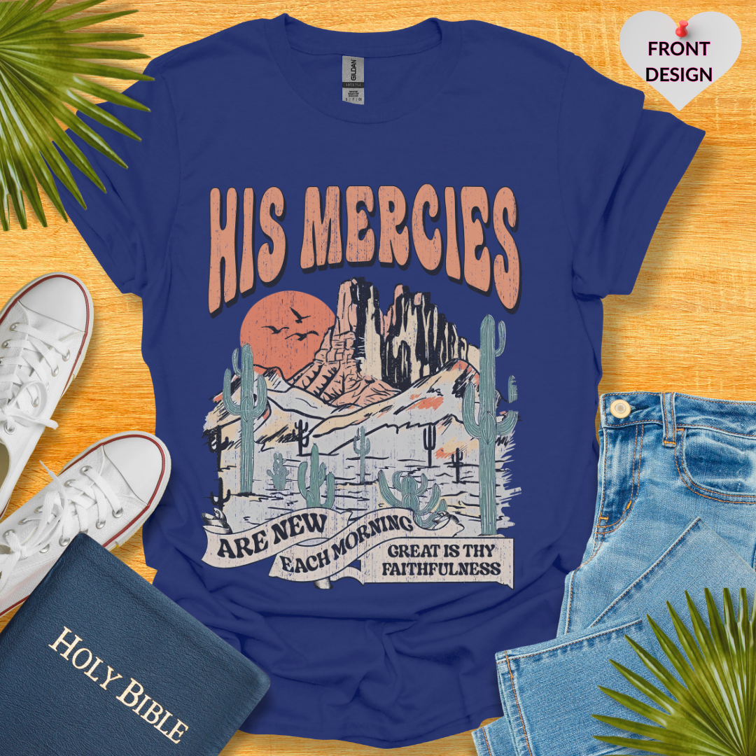 His Mercies are new each Morning T-Shirt